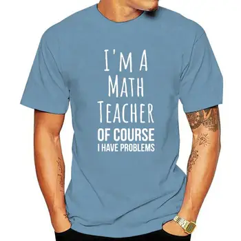Аз съм Учител по математика, имам Проблеми Със Забавни Математически Принтом, Памучен Тениска, Дамски Забавна Тениска за Дама, Градинска Дрехи, Топ Тениска