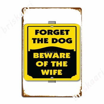 Забравете кучето, пазете се от жена, Метални табели, кухненски плакат, киносалон, гараж, реколта тенекеджия означения